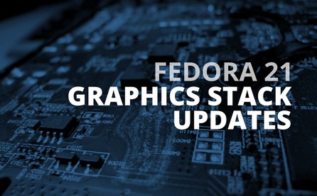 Fedora 21 Graphics Stack Updates (francois, CC-BY)