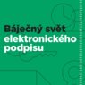 Báječný svět elektronického podpisu